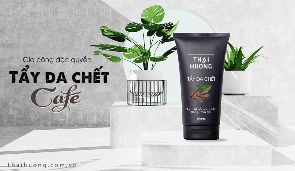 gia công tẩy tế bào chết Thái Hương