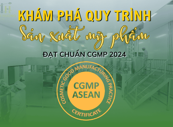 Khám phá quy trình sản xuất mỹ phẩm chuẩn CGMP