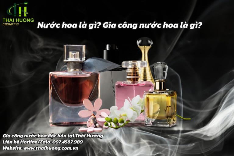 Nước hoa là gì? Gia công nước hoa là gì?